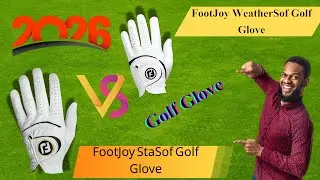Сравнение и обзор перчаток для гольфа FootJoy StaSof и FootJoy WeatherSof.