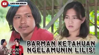 PARMAN KETANGKEP BASAH LAGI ASIK NGELAMUNIN LILIS! | SUPARMAN REBORN | EPS 5