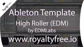 Ableton Live EDM Template - High Roller by EDMLabs www.royaltyfree.io
