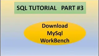 Part 3 : SQL Tutorial || How to download MySQL Workbench in Windows 10/11