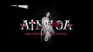 Ainhoa - Arrastrando un cad&aacute;ver - Video Oficial
