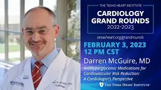 Darren K. McGuire | Antihyperglycemic Medications for Cardiovascular Risk Reduction