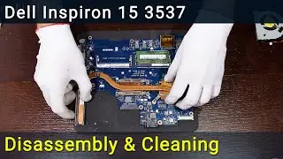 Dell Inspiron 15 3537 Разборка, чистка вентилятора от пыли и замена термопасты