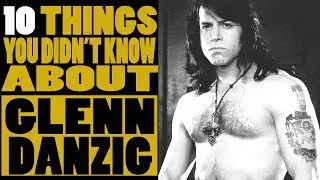 10 Things you didn't know about Glen Danzig