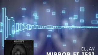 Eljay - Mirror (Feat. Test410) [Freebandz] [Official Audio Version]