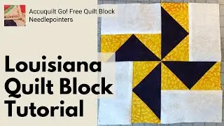 Accuquilt Louisiana State Block Tutorial