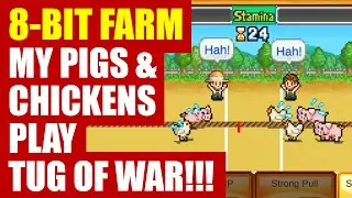 [Gameplay] 8-Bit Farm - My Chicken And Pig Play Tug of War! #4