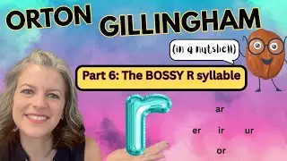 What is the Bossy R? Orton Gillingham (in a nutshell) #6  Help YOUR STRUGGLING READER