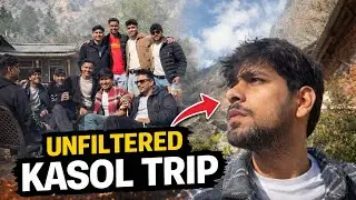 Unfiltered Kasol Boys Trip | Raw, Real & Crazy 😬
