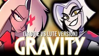 Gravity (Vaggie Vs Lute Version) (From ''Hazbin Hotel'')【Covered By AI】