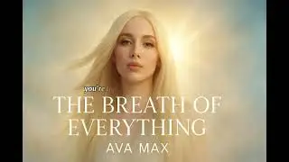 Ava Max &ndash; The Breath of Everything (Inspired Song | Official Lyric Video)