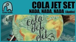 COLA JET SET - Nada, Nada, Nada [Audio]