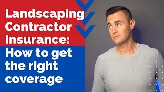Landscaping Contractor Insurance: How to get the right coverage