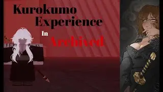 Kurokumo experience in Archived | Archived