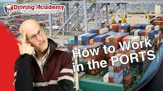 What does a CDL Driver Need to Work in the Ports? - Driving Academy