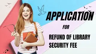 Application of refund of library security fee| Short and easy application for library security fee