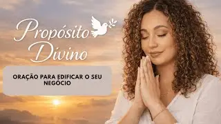 ORAÇÃO PARA EDIFICAR O SEU NEGÓCIO
