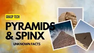 Pyramids & Giza - Unknown Facts