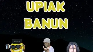 UPIAK-BANUN TRAILER