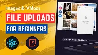 How to Upload Files and Images in React using Filestack API!
