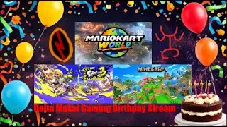 Delta Makai Birthday (Splatoon 3 Mario Kart World Minecraft) Live Stream