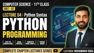 Python Syntax Explained | 1st Year Computer Science Chapter 2 | 2025 Syllabus | CS with Sir Iqbal