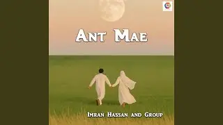 Ant Mae - Imran Hassan and Group