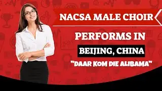 NACSA Male Choir - Beijing, China - 
