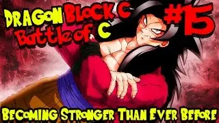 BCOMING STRONGER THAN EVER BEFORE! | Dragon Block C: Battle of C Kingdoms UPDATED - Episode 15