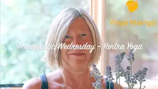 2020 07 01 Therapeutic Wednesday Yantra Yoga