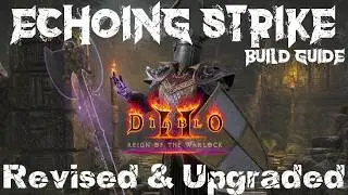 REVISED AND UPGRADED ECHOING STRIKE BUILD GUIDE - DIABLO 2 RESURRECTED REIGN OF THE WARLOCK