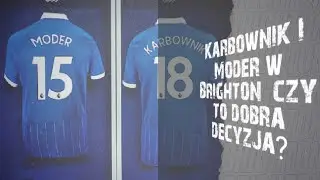 Karbownik i Moder w Brighton czy to dobra decyzja?