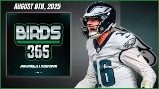 Birds 365: A Philadelphia Eagles Show | Friday August 8th, 2025