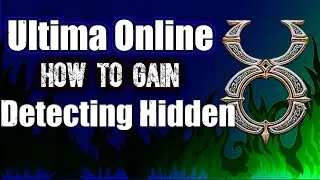 ULTIMA ONLINE | DETECTING HIDDEN | SKILL GAIN SERIES | #ultimaonline #mmorpg