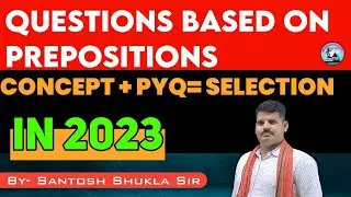 Question based on preposition |  COMPLETE CONCEPT + PYQ | BY #santoshsir
