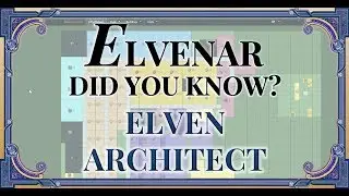 Elvenar -  Did You Know?  Elven Architect