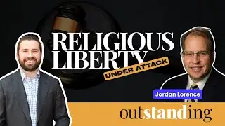 Four Cases To Watch: Religious Liberty Under Attack (Ep. 206)