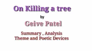 On Killing a Tree | Summary | Analysis | Poetic Devices | Theme | Rhyme Scheme