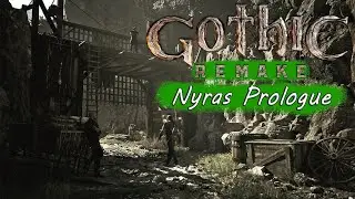 Gothic Remake - Demo - Nyras Prologue - Прощупаем Демку!