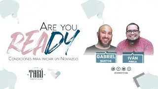 Condiciones para iniciar un NOVIAZGO - Are you ready | #2 - Vol 8 - Noviazgo
