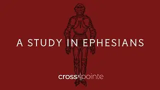 Ephesians: Welcome to the Family