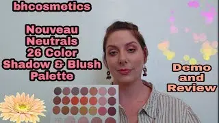 bh cosmetics Nouveau Neutrals Shadow & Blush Palette: Demo and Review