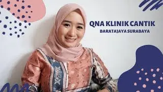 QnA KLINIK CANTIK BARATAJAYA SURABAYA