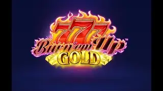 Burn 'em Up GOLD! Best request so far! Raw slots! Actual gameplay! premium play as requested!