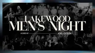 Lakewood Men's Night &ndash; Hosted by Joel Osteen