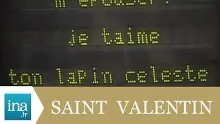 Les messages de la Saint Valentin affich&eacute;s dans Paris - Archive INA