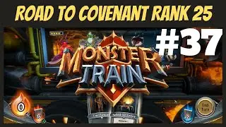 Fuel  - Road to Covenant Rank 25 Episode 37 | Monster Train