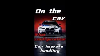 What configurations on a car can improve handling