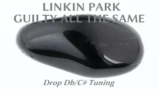 Linkin Park - Guilty All The Same (feat.Rakim) - Drop Db/C# Tuning