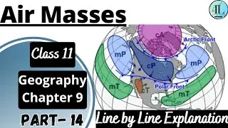Air Masses | Atmospheric Circulation & Weather Systems | Class 11 Geography Chapter 9